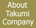 About Takumi Company