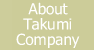 About Takumi Company